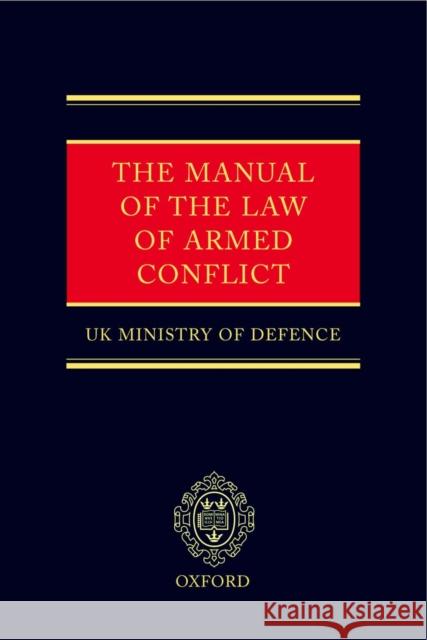 The Manual of the Law of Armed Conflict Tony Rogers 9780199244546 Oxford University Press