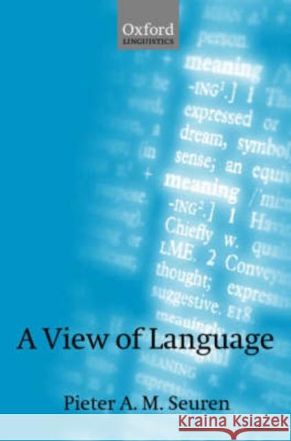 A View of Language Pieter A. M. Seuren 9780199244812 Oxford University Press, USA