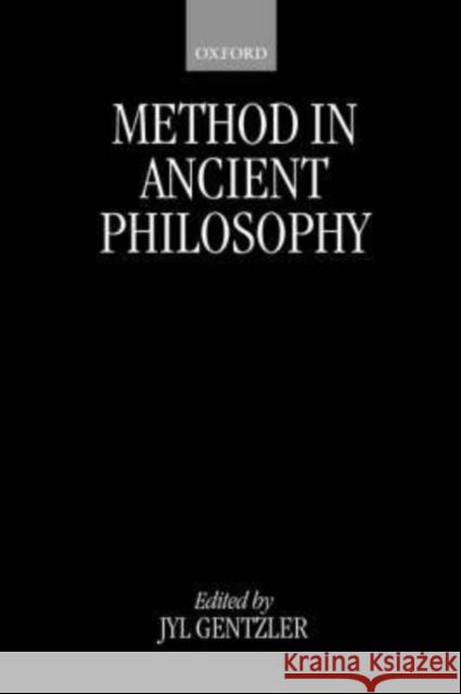 Method in Ancient Philosophy Jyl Gentzler 9780199244980 Oxford University Press