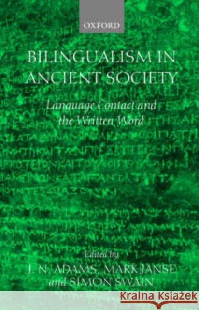 Bilingualism in Ancient Society: Language Contact and the Written Word Adams, J. N. 9780199245062 Oxford University Press