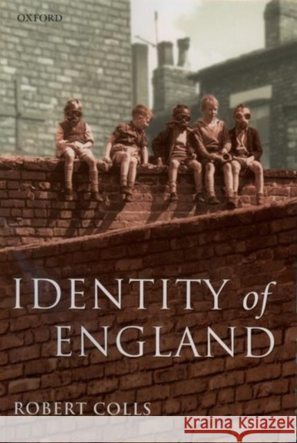 The Identity of England Colls, Robert 9780199245192 Oxford University Press, USA