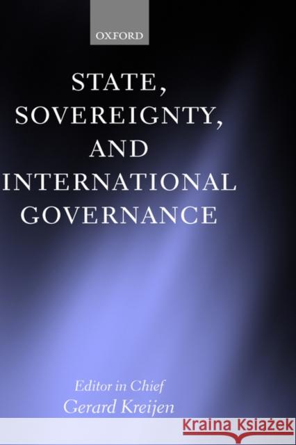 State, Sovereignity, and International Governance Kreijen, Gerard 9780199245383 Oxford University Press