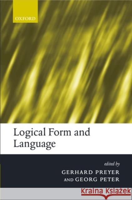 Logical Form and Language Gerhard Preyer Georg Peter 9780199245550 Oxford University Press