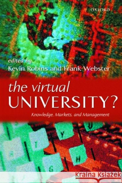 The Virtual University? : Knowledge, Markets, and Management  9780199245574 OXFORD UNIVERSITY PRESS