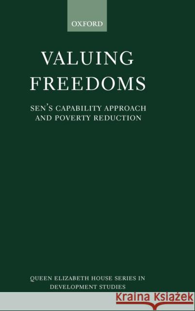 Valuing Freedoms : Sen's Capability Approach and Poverty Reduction Sabina Alkire 9780199245796