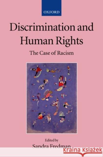 Discrimination and Human Rights: The Case of Racism Fredman, Sandra 9780199246038 Oxford University Press