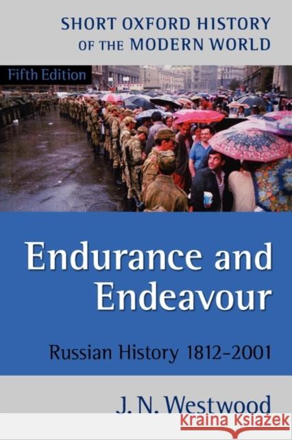 Endurance and Endeavour: Russian History, 1812-2001 Westwood, J. N. 9780199246175 0