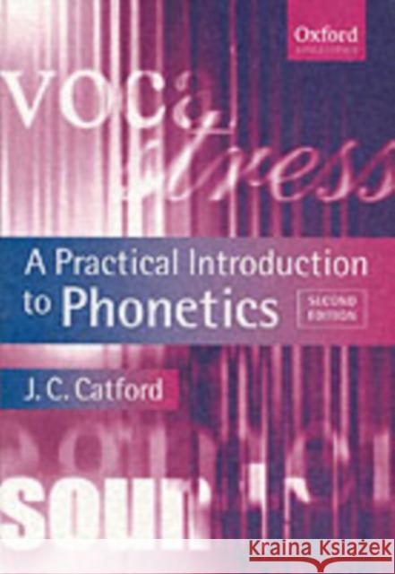 A Practical Introduction to Phonetics J C Catford 9780199246359 Oxford University Press