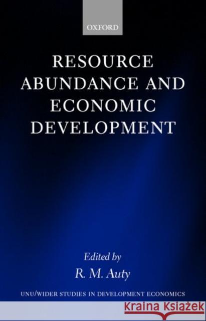 Resource Abundance and Economic Development Richard Auty R. M. Auty 9780199246885 Oxford University Press, USA