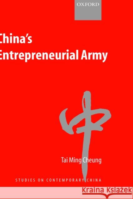 China's Entrepreneurial Army Tai Ming Cheung Ming Cheung Tai 9780199246908 Oxford University Press