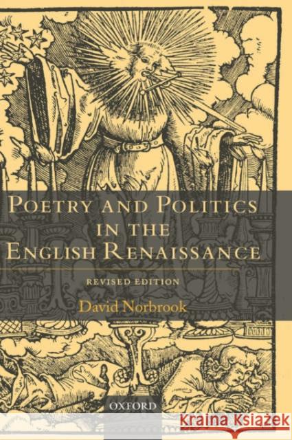Poetry and Politics in the English Renaissance Norbrook, David 9780199247189 Oxford University Press, USA