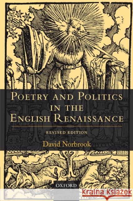 Poetry and Politics in the English Renaissance: Revised Edition Norbrook, David 9780199247196