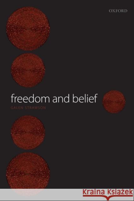 Freedom and Belief Galen Strawson 9780199247509 Oxford University Press, USA