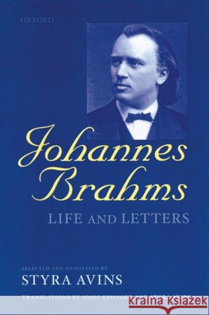 Johannes Brahms: Life and Letters Brahms, Johannes 9780199247738