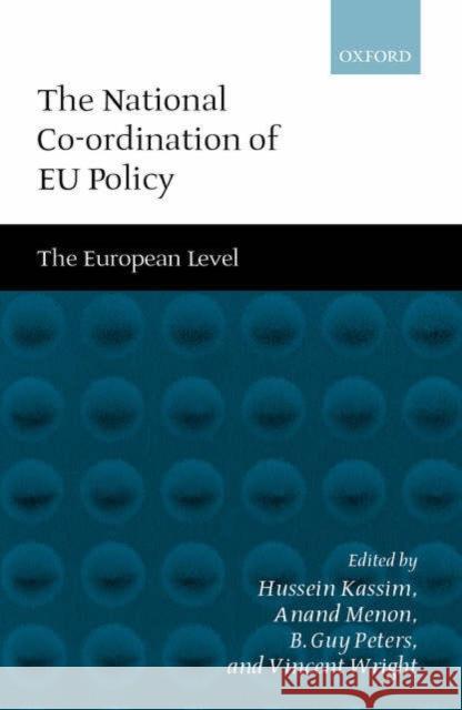 The National Co-Ordination of Eu Policy: Volume 2: The European Level Kassim, Hussein 9780199248056 Oxford University Press