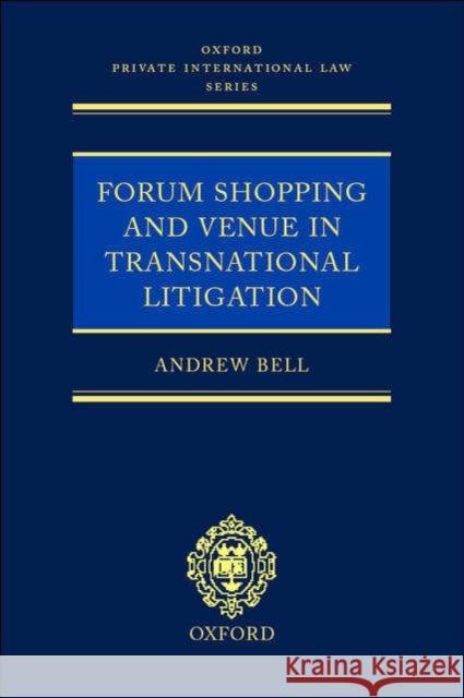 Forum Shopping and Venue in Transnational Litigation Andrew Bell 9780199248186