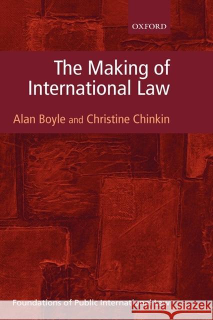 The Making of International Law Alan Boyle Christine Chinkin 9780199248193