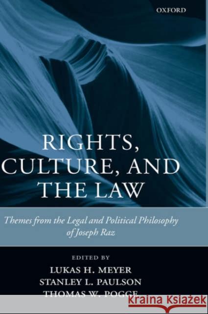 Rights, Culture, and the Law: Themes from the Legal and Political Philosophy of Joseph Raz Meyer, Lukas H. 9780199248254