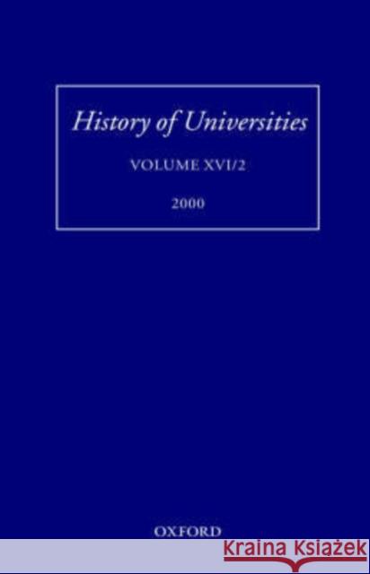 History of Universities: Volume Xvi(2):2000 Feingold, Mordechai 9780199248421 Oxford University Press