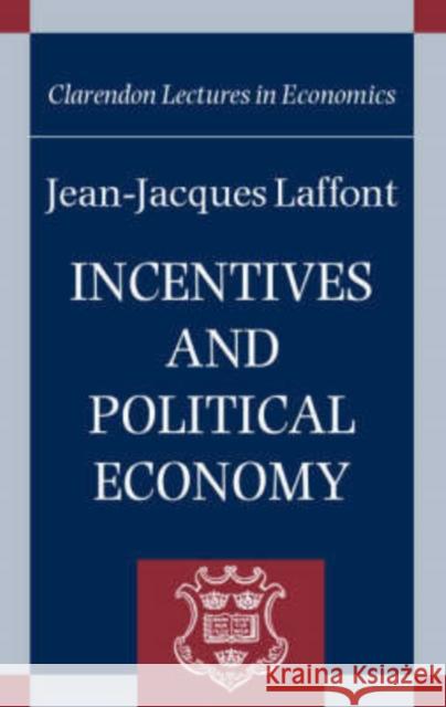 Incentives and Political Economy Jean-Jacques Laffont 9780199248681