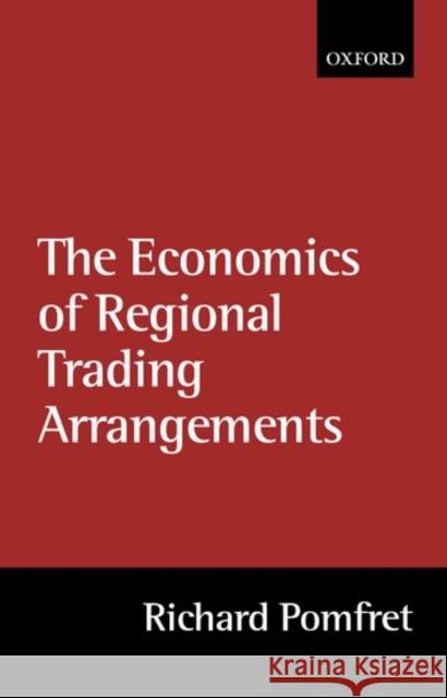 The Economics of Regional Trading Arrangements  9780199248872 OXFORD UNIVERSITY PRESS