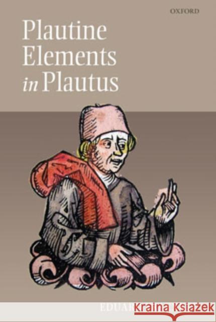 Plautine Elements in Plautus Eduard Fraenkel Frances Muecke Tomas Drevikovsky 9780199249107