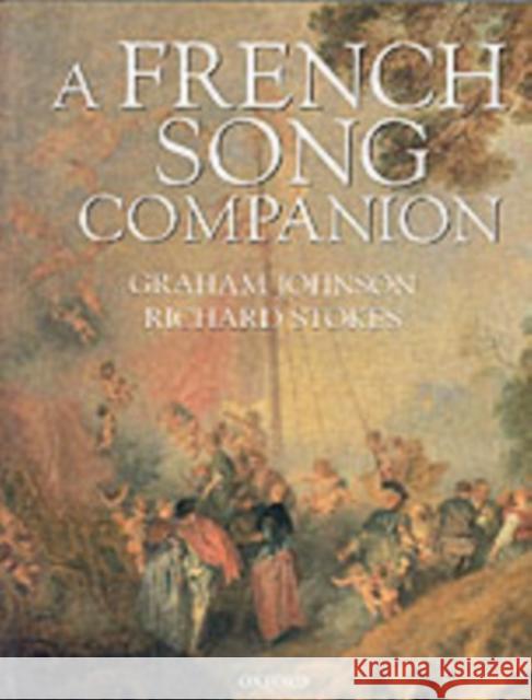 A French Song Companion Graham Johnson Richard Stokes 9780199249664 Oxford University Press, USA