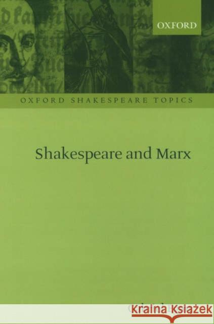 Shakespeare and Marx Gabriel Egan 9780199249923 Oxford University Press