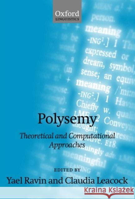 Polysemy: Theoretical and Computational Approaches Ravin, Yael 9780199250868 Oxford University Press