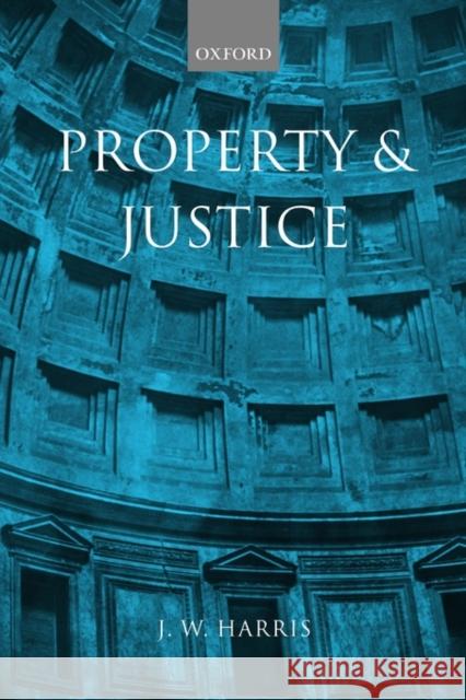 Property & Justice Harris, J. W. 9780199251407 Oxford University Press