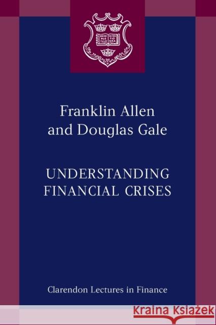 Understanding Financial Crises Franklin Allen Douglas Gale 9780199251421 Oxford University Press, USA