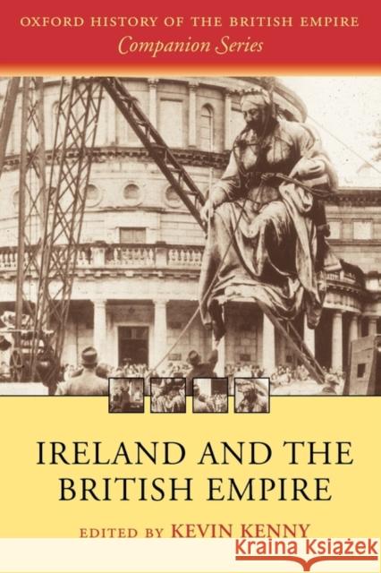 Ireland and the British Empire Kevin Kenny 9780199251841