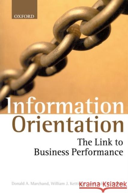 Information Orientation: The Link to Business Performance Marchand, Donald A. 9780199252213 0