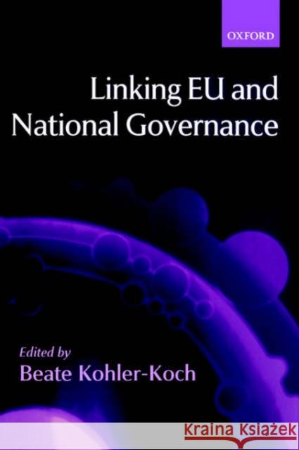 Linking EU and National Governance Beate Kohler-Koch 9780199252268 Oxford University Press, USA