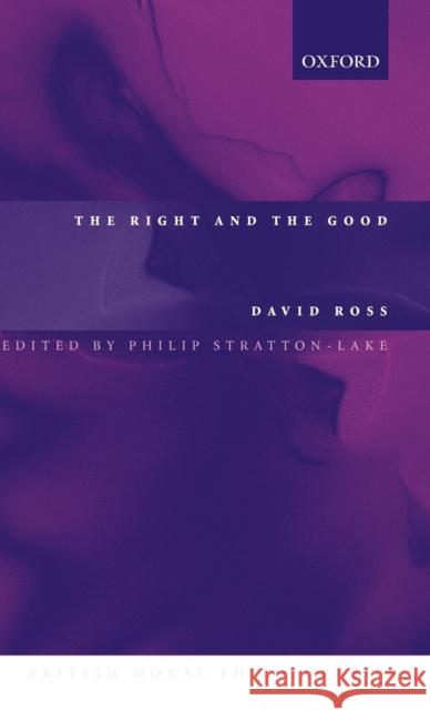 The Right and the Good Sir David Ross Philip Stratton-Lake 9780199252640
