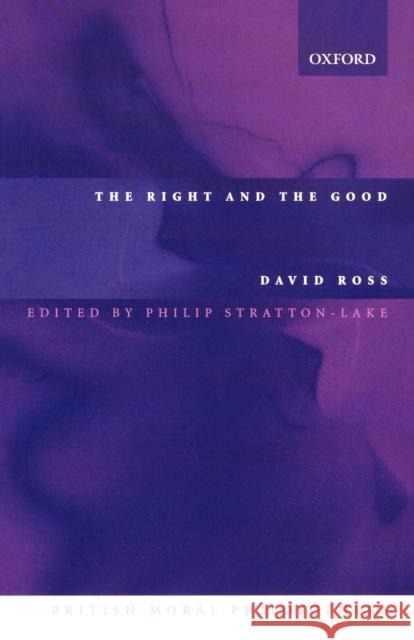 The Right and the Good David Ross Philip Stratton-Lake W. D. Ross 9780199252657