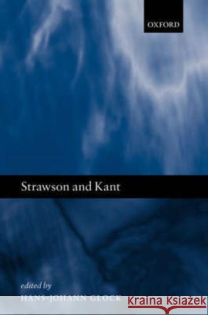 Strawson and Kant Hans-Johann Glock 9780199252824 Oxford University Press, USA