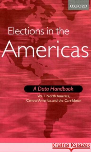 Elections in the Americas: A Data Handbook 2-Volume Set Nohlen, Dieter 9780199253586