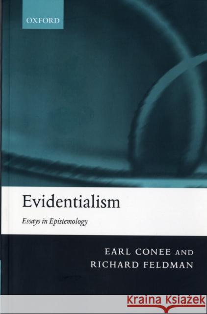 Evidentialism: Essays in Epistemology Conee, Earl 9780199253739 0