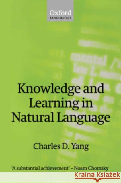 Knowledge and Learning in Natural Language Charles D. Yang 9780199254156 Oxford University Press, USA