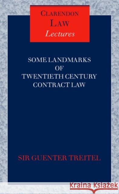 Some Landmarks of Twentieth Century Contract Law Guenter Treitel G. H. Treitel 9780199255757 Oxford University Press