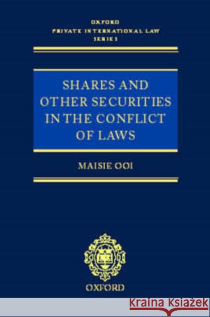 Shares and Other Securities in the Conflict of Laws Maisie Ooi 9780199256136 Oxford University Press, USA
