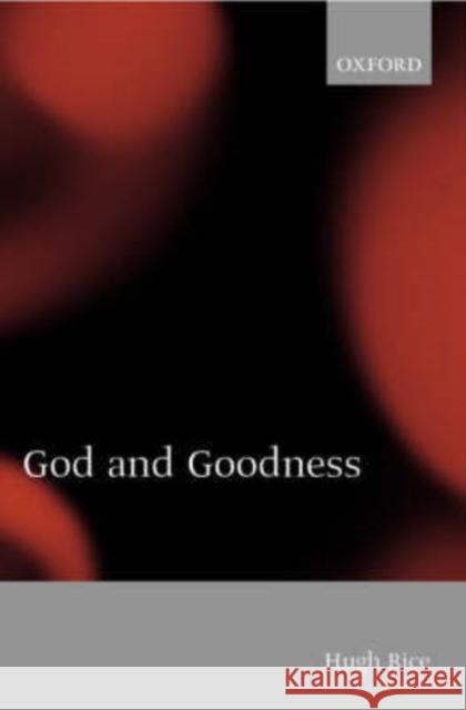God and Goodness Hugh Rice 9780199256648 Oxford University Press, USA