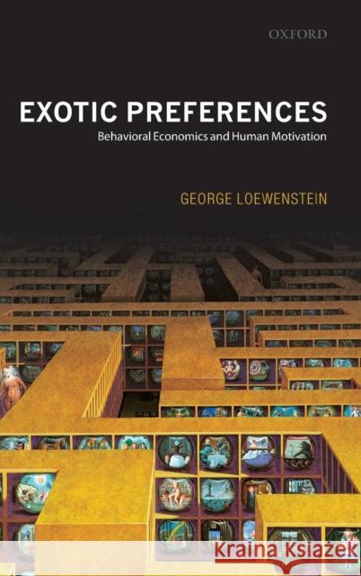 Exotic Preferences C Loewenstein, George 9780199257072 Oxford University Press, USA