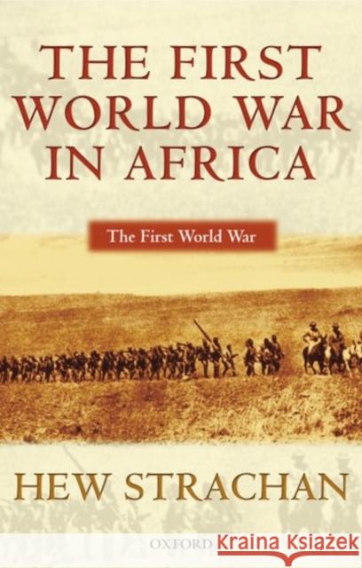 The First World War in Africa Hew Strachan 9780199257287