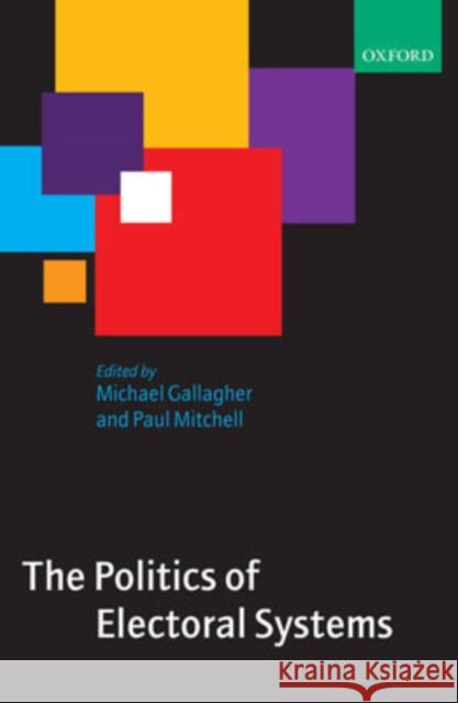 The Politics of Electoral Systems  9780199257560 OXFORD UNIVERSITY PRESS