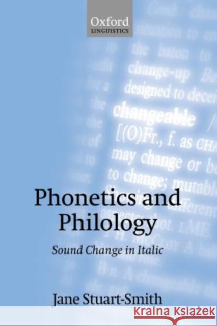 Phonetics and Philology: Sound Change in Italic Stuart-Smith, Jane 9780199257737