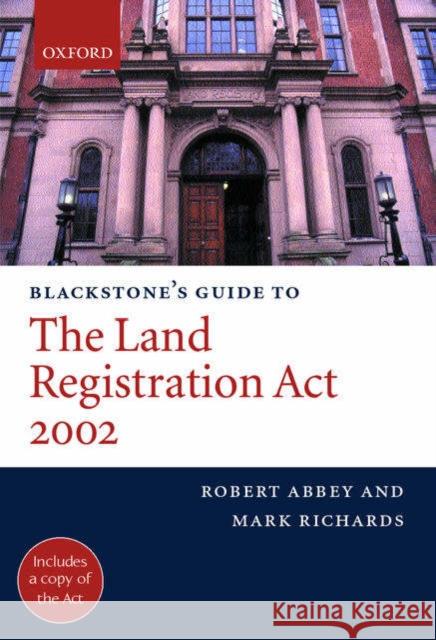 Blackstone's Guide to the Land Registration ACT 2002 Abbey, Robert M. 9780199257966