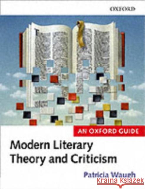 Literary Theory and Criticism: An Oxford Guide Waugh, Patricia 9780199258369