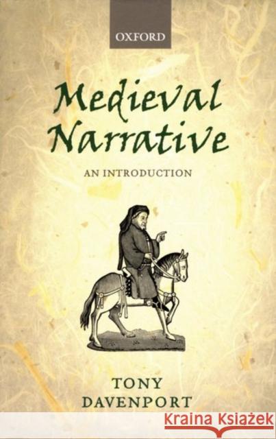 Medieval Narrative: An Introduction Davenport, Tony 9780199258390 0